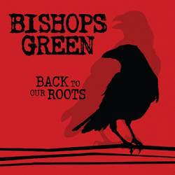 Bishops Green : Back to Our Roots